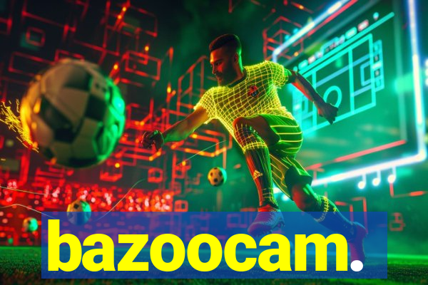 bazoocam.