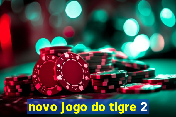 novo jogo do tigre 2