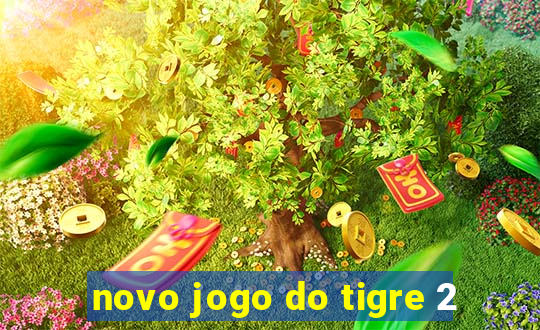 novo jogo do tigre 2