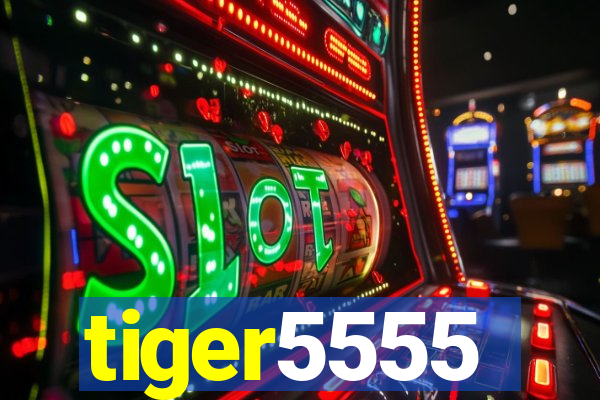 tiger5555