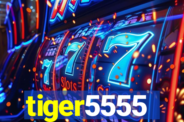 tiger5555