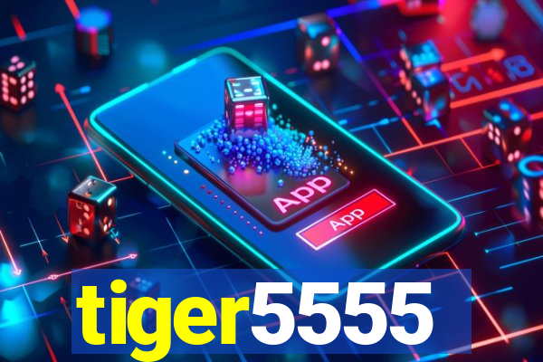 tiger5555