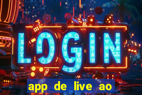 app de live ao vivo 18