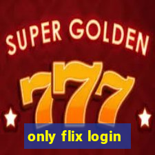 only flix login