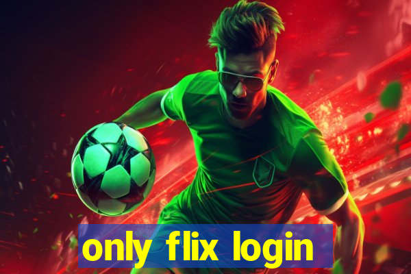 only flix login