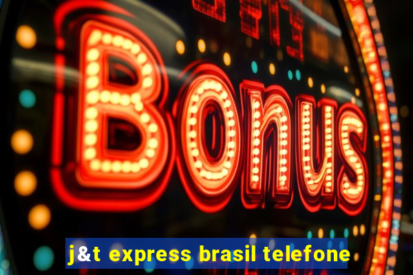 j&t express brasil telefone