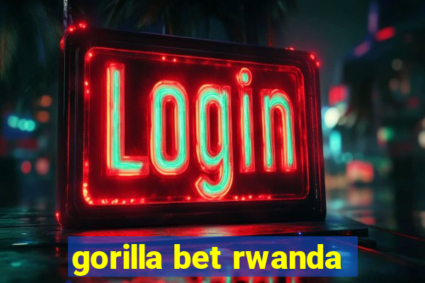 gorilla bet rwanda