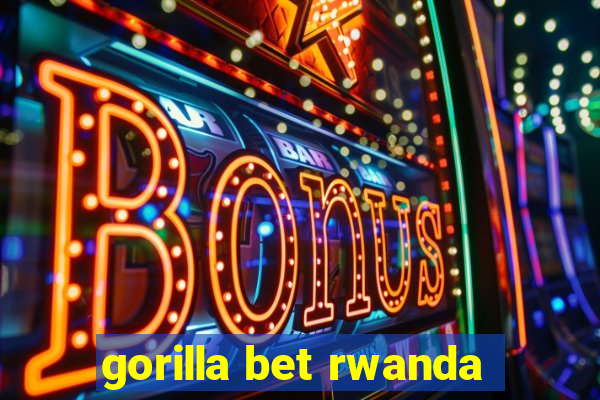 gorilla bet rwanda