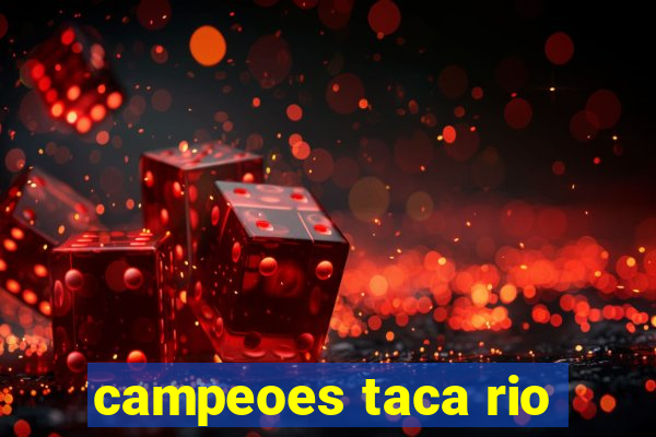 campeoes taca rio