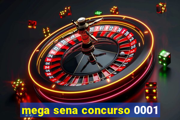 mega sena concurso 0001