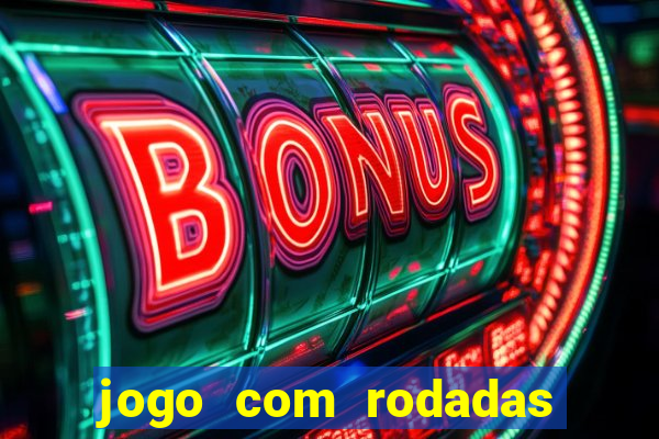 jogo com rodadas gratis sem deposito