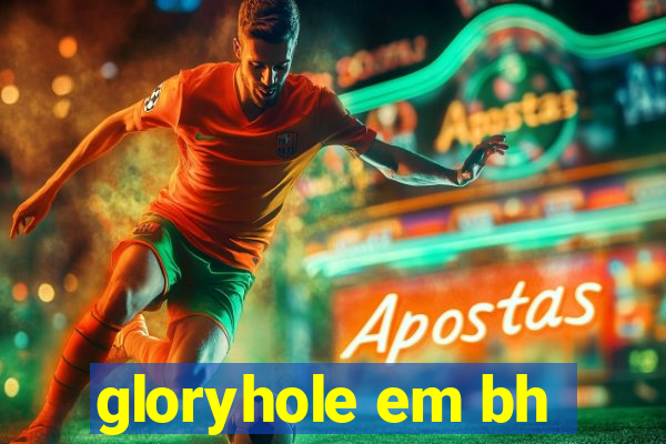 gloryhole em bh