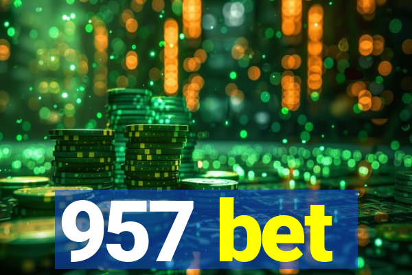 957 bet