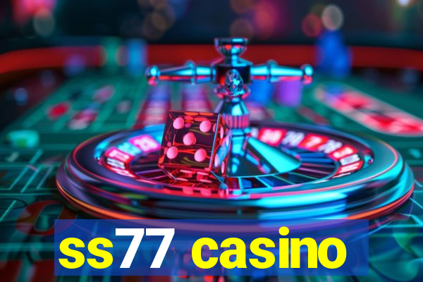 ss77 casino