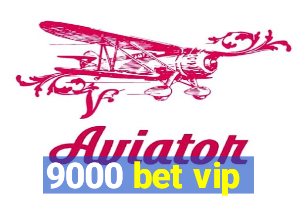 9000 bet vip