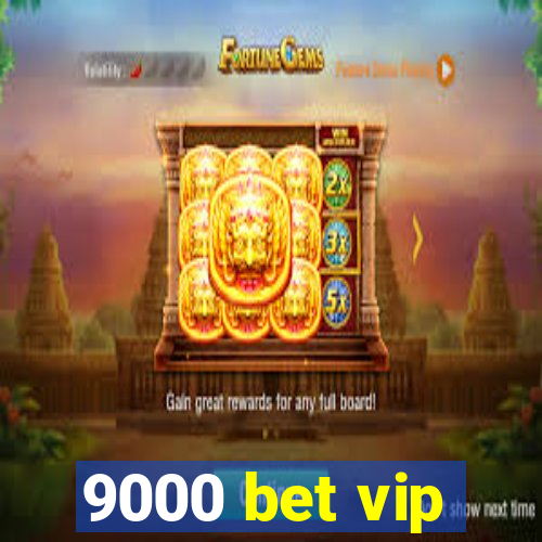 9000 bet vip