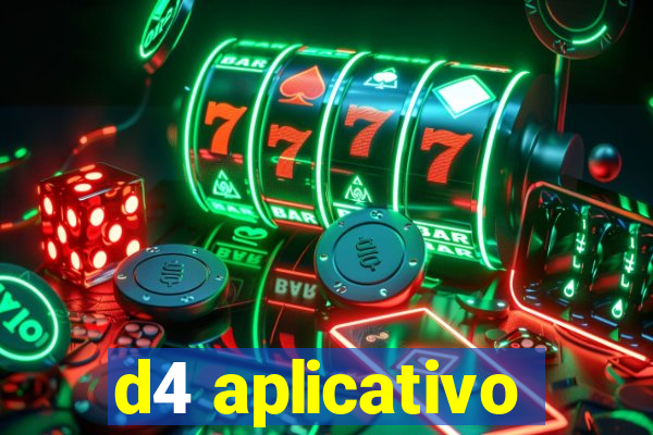 d4 aplicativo