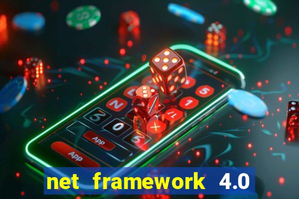 net framework 4.0 v 30319 windows 7