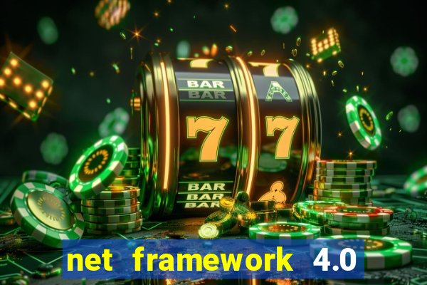 net framework 4.0 v 30319 windows 7