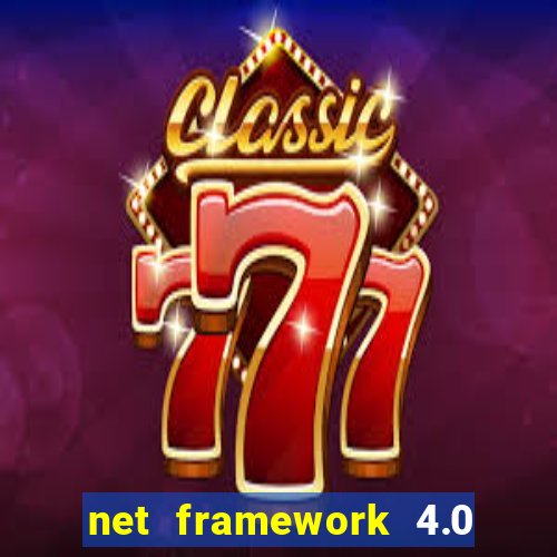 net framework 4.0 v 30319 windows 7