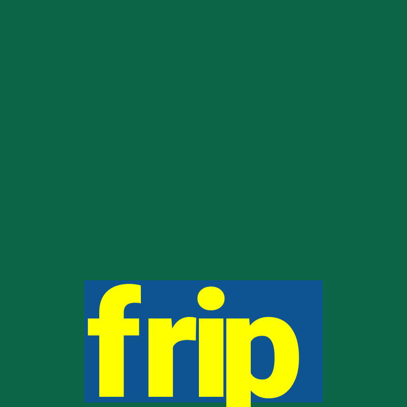 frip