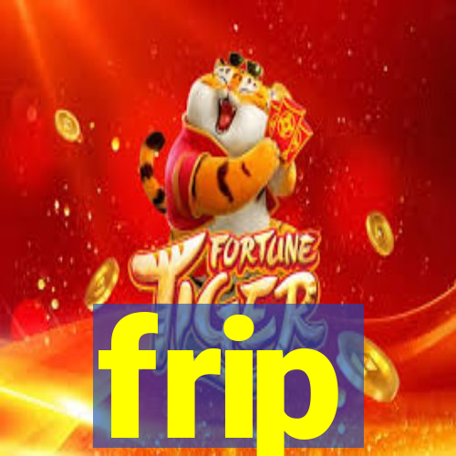 frip