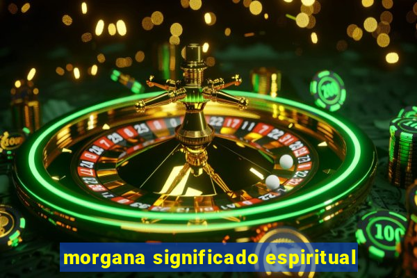 morgana significado espiritual