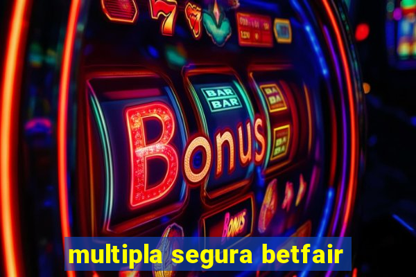 multipla segura betfair