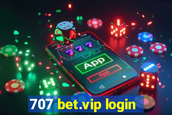 707 bet.vip login