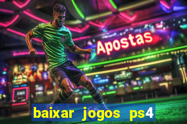 baixar jogos ps4 pkg pt-br