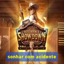 sonhar com acidente