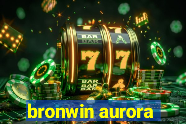 bronwin aurora