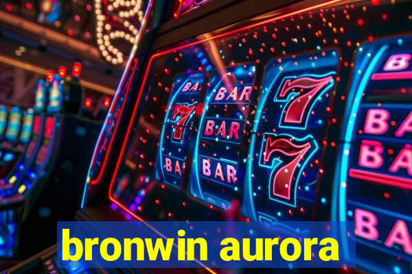 bronwin aurora