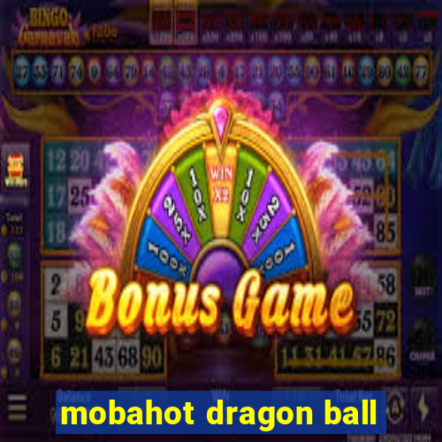 mobahot dragon ball