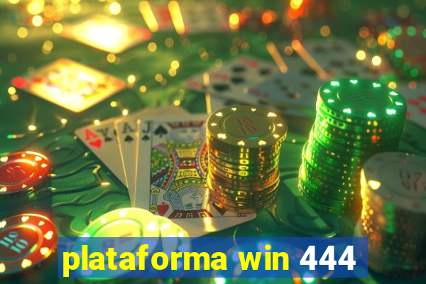 plataforma win 444