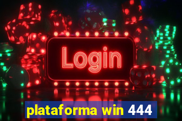 plataforma win 444