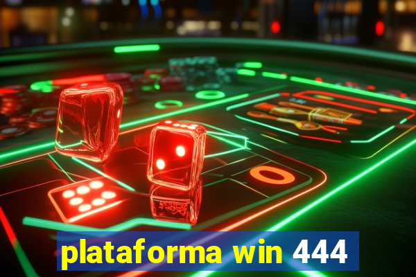 plataforma win 444