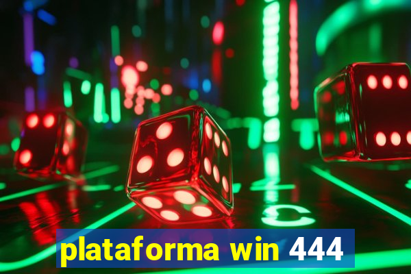 plataforma win 444