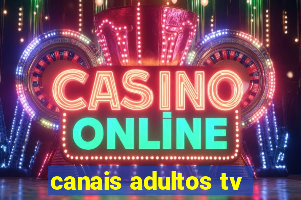 canais adultos tv