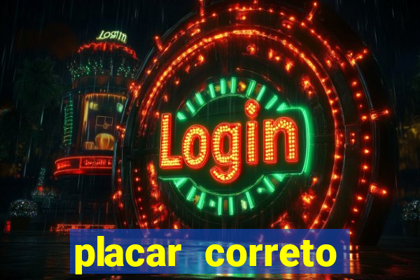 placar correto jogos de hoje