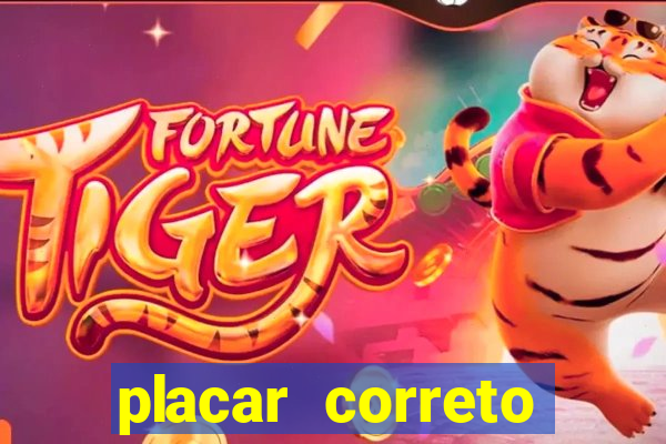 placar correto jogos de hoje