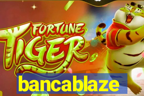 bancablaze