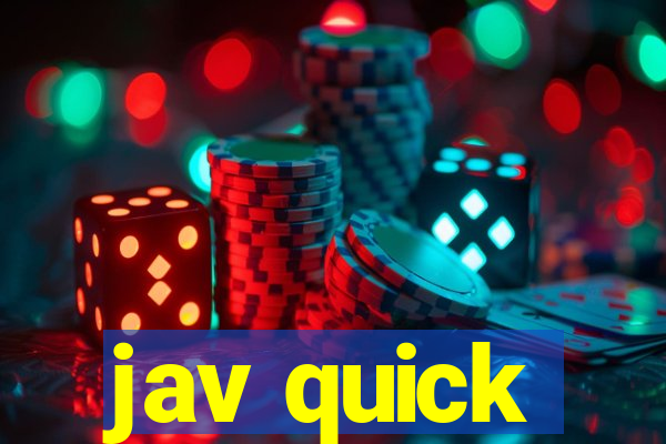 jav quick