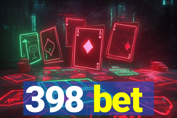 398 bet