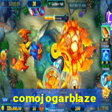 comojogarblaze