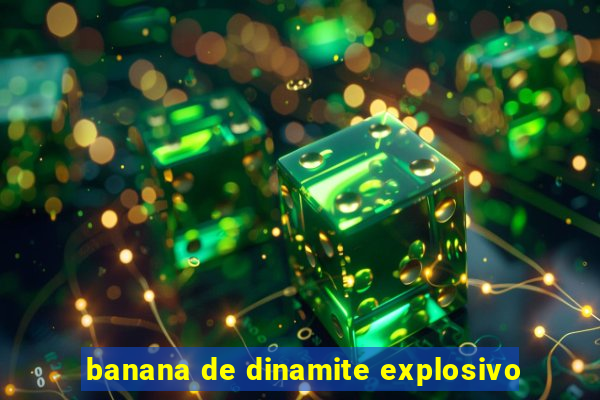 banana de dinamite explosivo