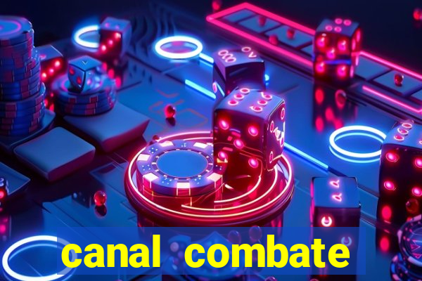 canal combate multicanais ao vivo