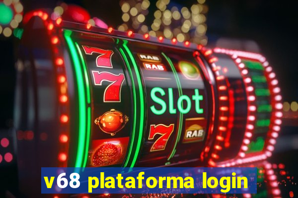 v68 plataforma login