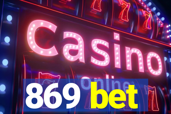 869 bet