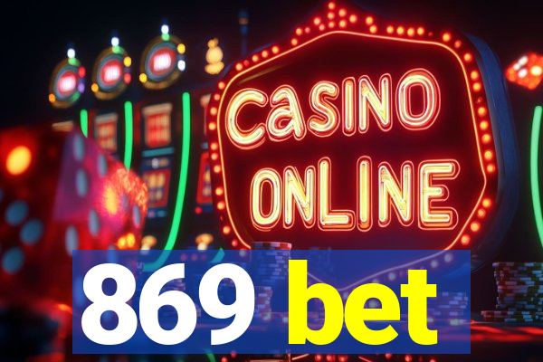 869 bet